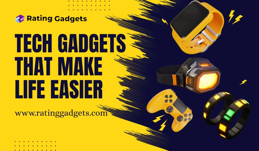 Top Tech Gadgets That Make Life Easier in Daily Life
